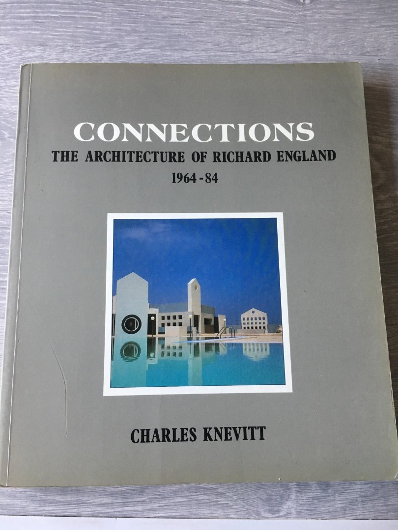Charles Knevit - Connections, the architecture of Richard England