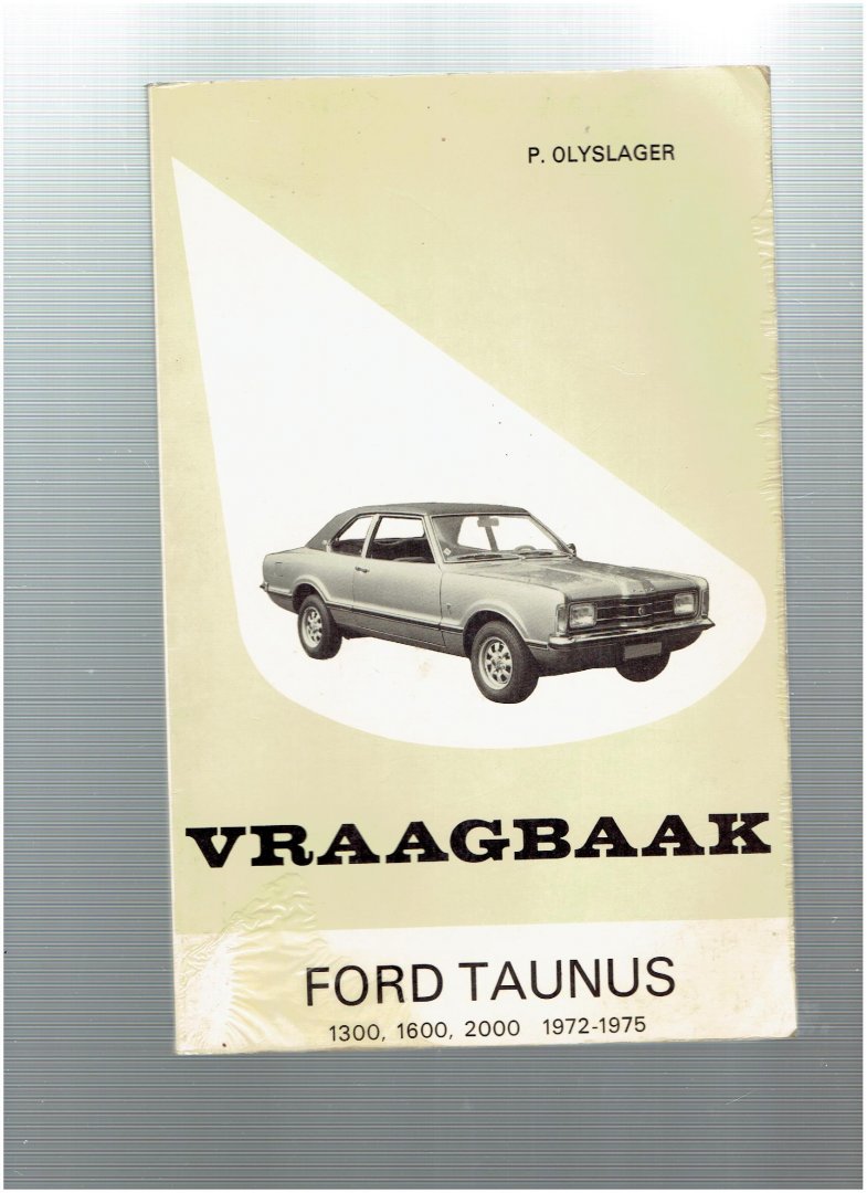 Olyslager - Vraagbaak ford taunus 1300 1972-1975 / druk 3