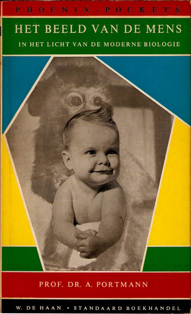PORTMANN, PROF. DR. A. - Het beeld van de mens in het licht van de moderne biologie.