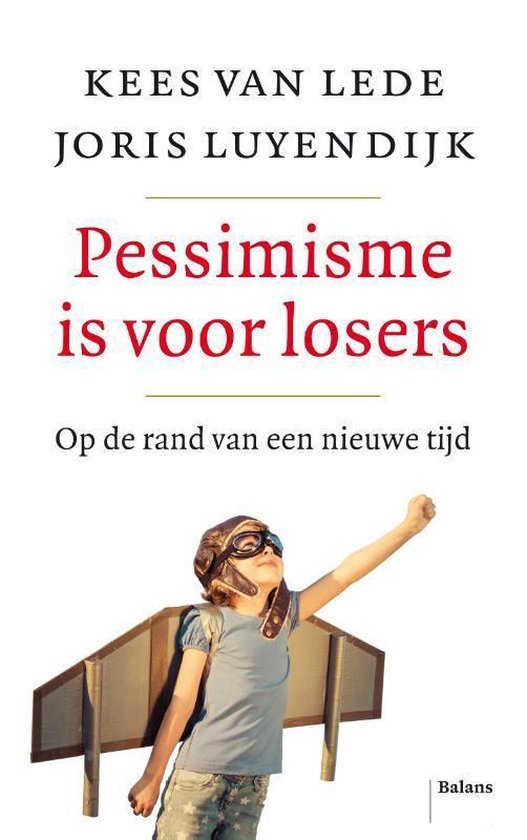Luyendijk, Joris, Lede, Kees van - Pessimisme is voor losers