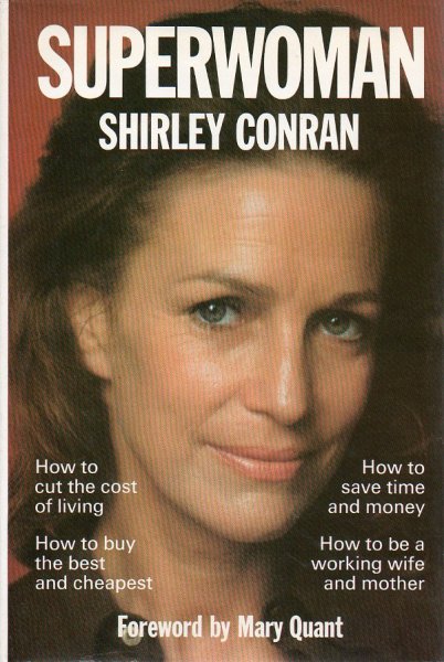 Conran, Shirley - Superwoman. Everywoman's Book of Household Management