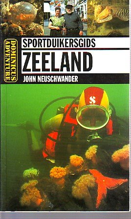 Neuschwander, John - Sportduikersgids Zeeland (Dominicus Adventure)