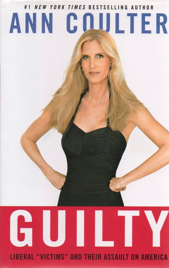 Coulter, Ann - Guilty / Liberal "Victims" and Their Assault on America