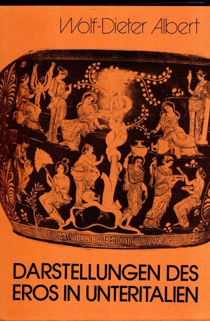 Albert, Wolf-Dieter. - Darstellungen des Eros in Unteritalien.