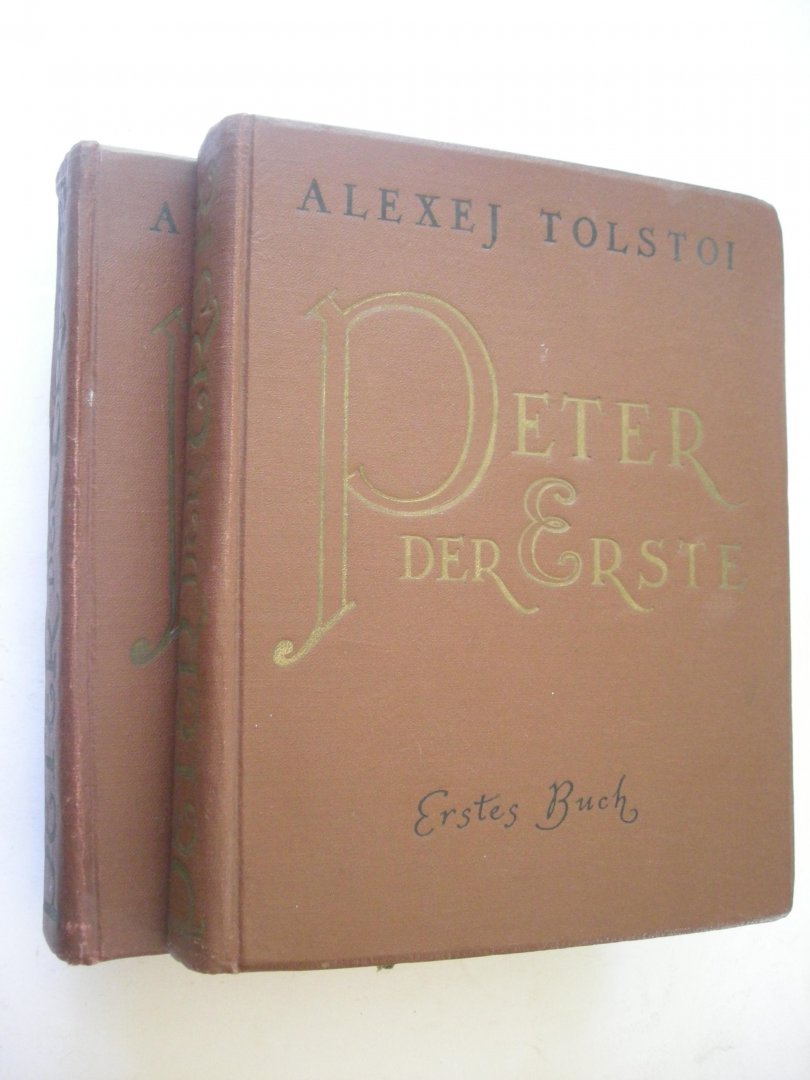 Tolstoi, Alexej / Schick,M. Deutsch / Schmarinow, D. illustr. - Peter der Erste. Roman in drei Buchern - Stalinpreis 1941