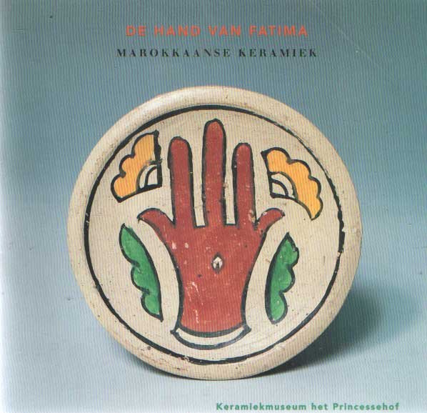 Terlouw, Willem J. - De De hand van Fatima. Marokaanse keramiek / The hand of Fatima. Moroccan ceramics