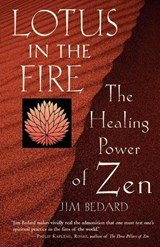 Lotus in the Fire - The Healing Power of Zen