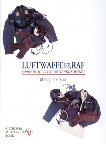 Prodger, Mick J. - Luftwaffe vs. RAF: flying clothing of the airwar 1939-1945