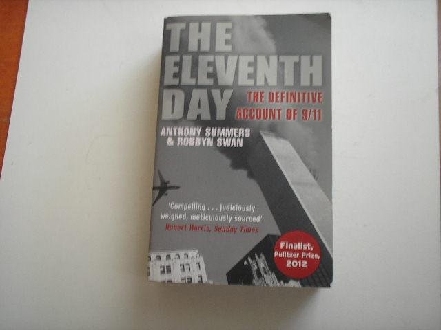 Summer, Anthony & Swan, Robbyn - The Eleventh Day. The definitive account of 9/11
