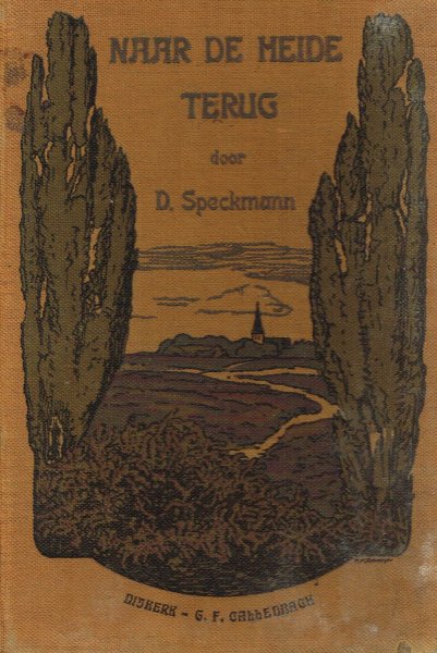Speckman, D. - Naar de heide terug / naar het Duitsch door L. v. M