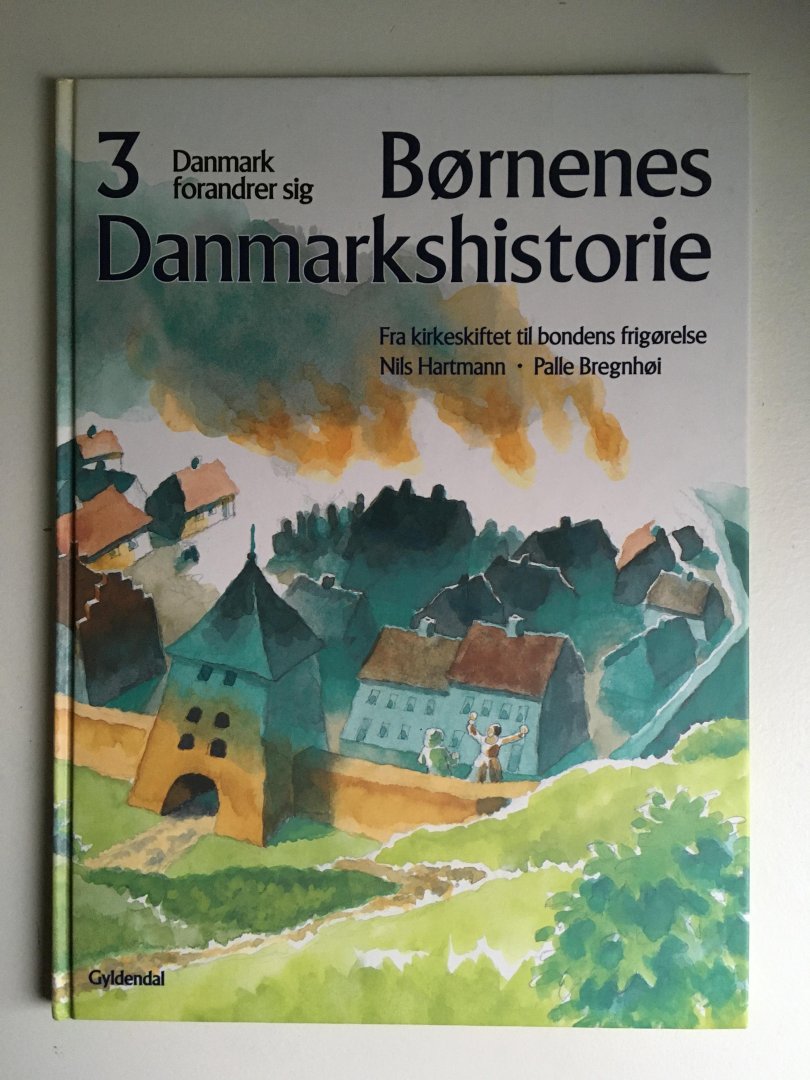Danmark Forandrer sig; Børnenes Danmarkhistorie 3: Fra Kirkeskiftet til bondens frigørelse - Omkring 1525 - 1780