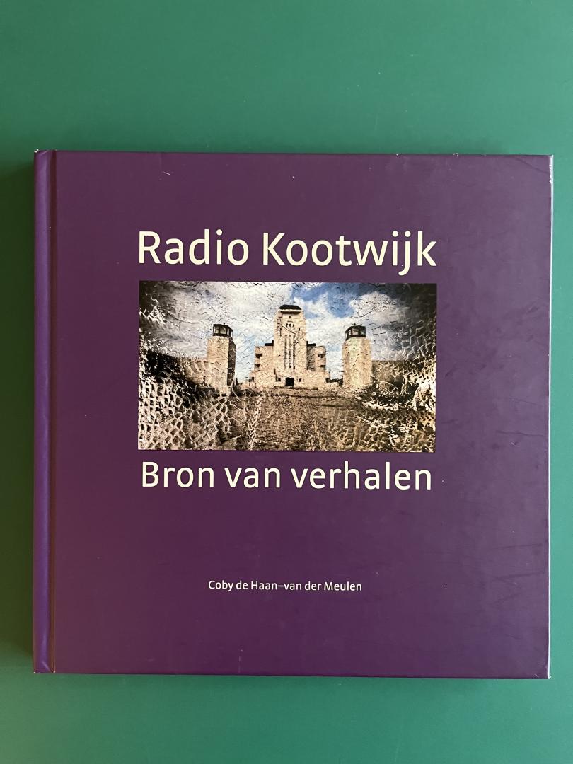 Haan - van der Meulen, Coby de - Radio Kootwijk. Bron van verhalen