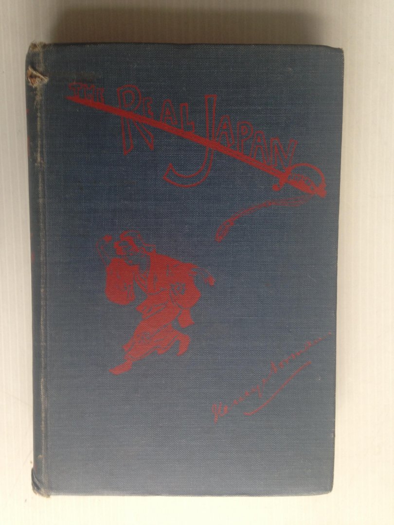 Norman, Sir Henry - The Real Japan, Studies of contemporary Japanese manners, morals, administration and politics