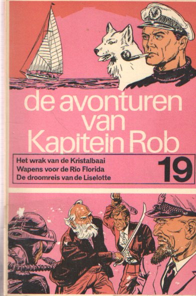 Kuhn, Peter - De avonturen van Kapitein Rob 19. Het wrak van de Kristalbaai; Wapens voor de Rio Florida; De droomreis van de Liselotte