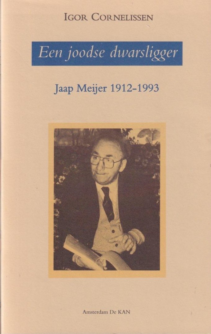 Cornelissen, Igor - Een joodse dwarsligger: Jaap Meijer 1912-1993