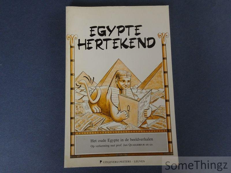 Quaegebeur, Jan / e.a. - Egypte hertekend : het oude Egypte in de beeldverhalen.