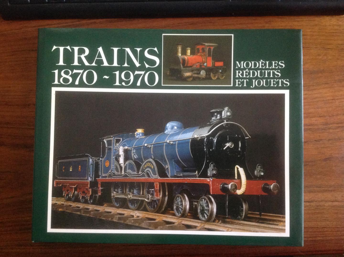Levy Allen - Trains 1870-1970 (Modeles reduits et jouets)