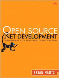 Nantz, Brian - Open Source .Net Development / Programming with Nant, Nunit, Ndoc, and More