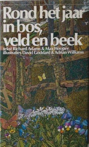 Richard Adams, Max Hooper. illustraties: David Goddard & Adrian Williams - Rond het jaar in bos, veld en beek