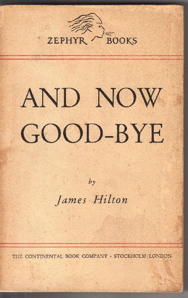 Hilton, James - And Now Good-Bye