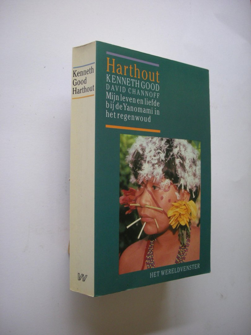 Good, K. en Channoff, D. - Harthout. Mijn leven liefde bij de Yanomami in het regenwoud
