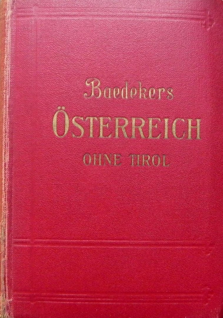 Baedekers - Baedekers Österreich ohne Tirol und Vorarlberg Handbuch für Reisende.