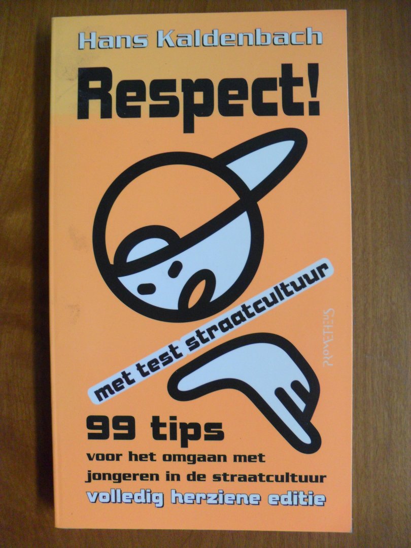 Kaldenbach, H. - Respect / 99 tips voor het omgaan met jongeren in de straatcultuur