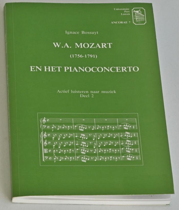 Bossuyt, Ignace - W A Mozart en het pianoconcerto. Actief luisteren naar muziek, deel 2