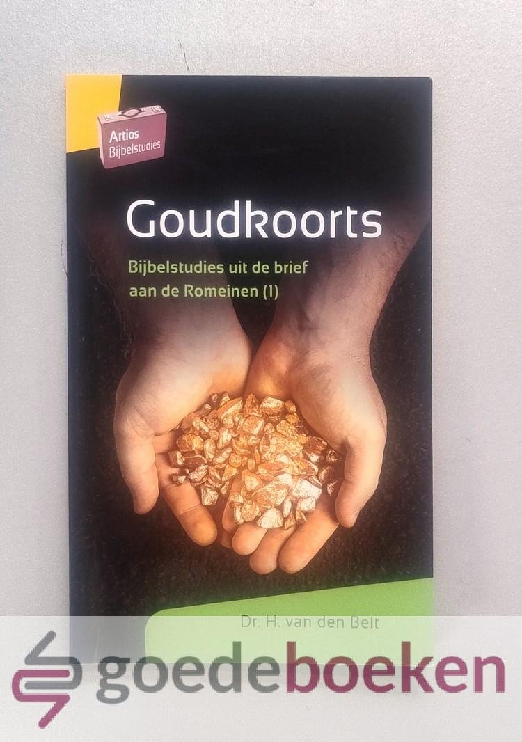 Belt, Dr. H. van den - Goudkoorts --- Bijbelstudies uit de brief aan de Romeinen (1)
