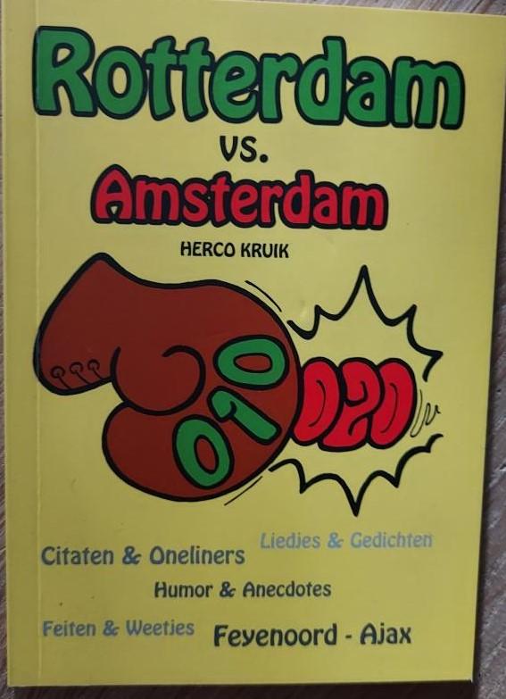 Kruik, Herco - Rotterdam vs. Amsterdam. Liedjes & gedichten, citaten & oneliners, humor & annecdotes, feiten & weetjes, Feyenood & Ajax
