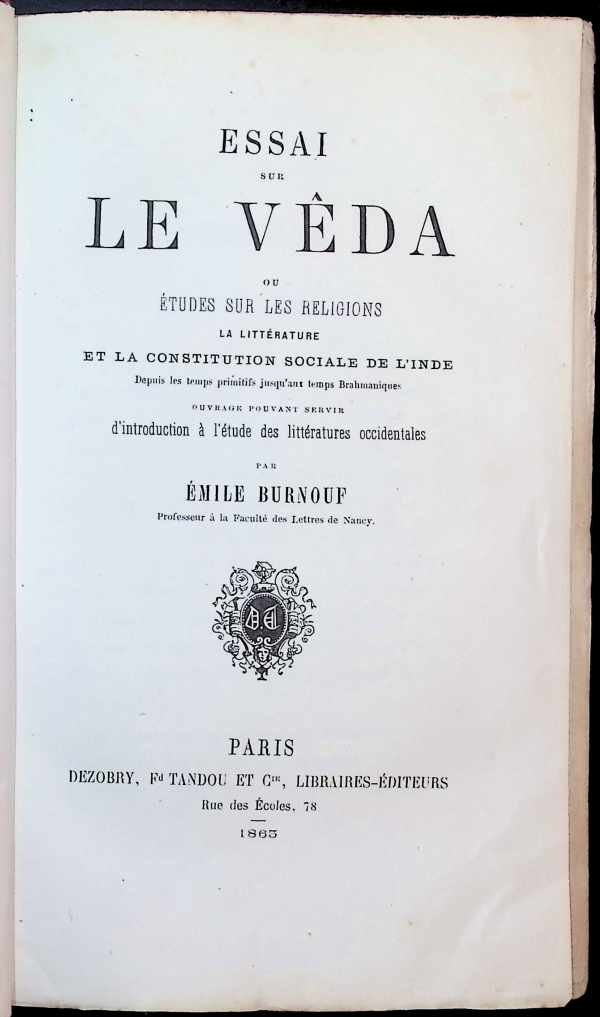 Emile Burnouf - Essai sur le Véda ou études sur les religions la littérature et la constitution sociale de l'Inde depuis les temps primitifs jusq'aux temps Brahmaniques