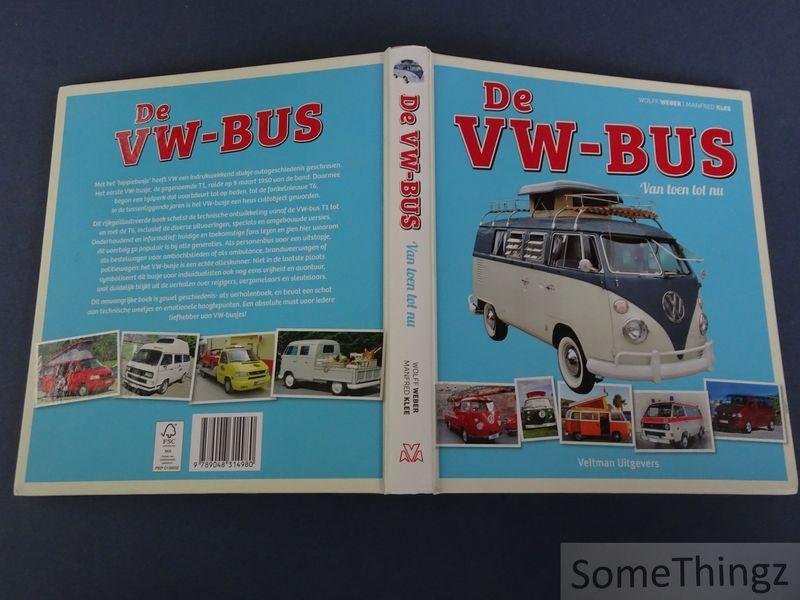 Wolff Weber, Manfred Klee. - De VW-bus: van toen tot nu.