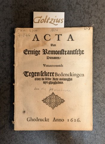 [GREVINCHOVEN, NICOLAAS], - Acta van eenige remonstrantsche dienaren, verantwoordt tegen sekere bedenckingen over de selve Acte onlanghs uyt-ghegheven.