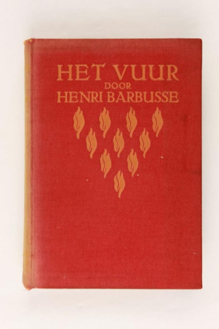 Barbusse, Henri - Het Vuur ,dagboek van een escouade  (2 foto's)