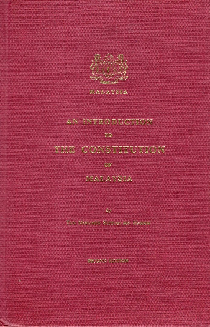 Suffian bin Haskim, Tun Mohamed. - An Introduction to the constitution of Malaysia. 2nd edition.
