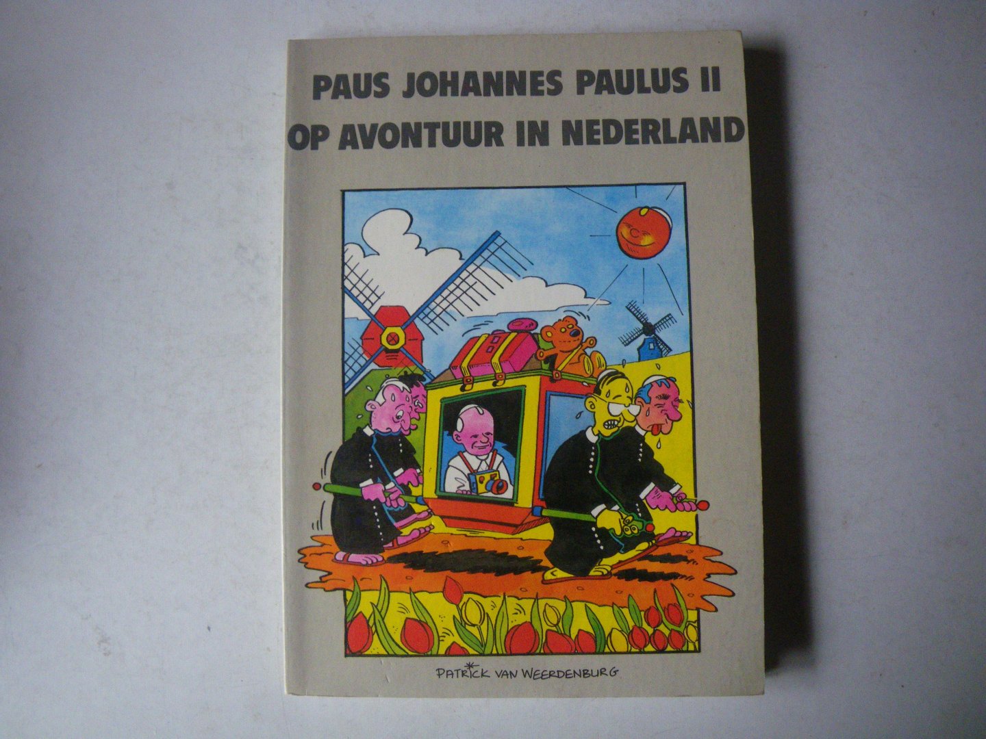 Patrick van Weerdenburg - Paus Johannes Paulus II op avontuur in Nederland