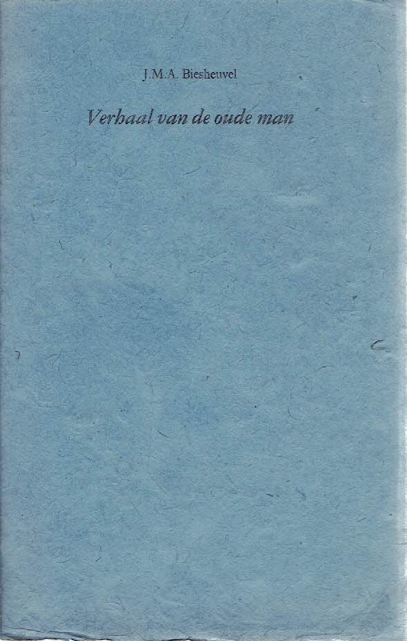 BIESHEUVEL, J.M.A. - Verhaal van de oude man