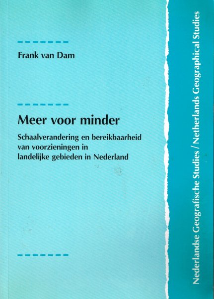 Dam, F. van - Meer voor minder : schaalverandering en bereikbaarheid van voorzieningen in landelijke gebieden in Nederland