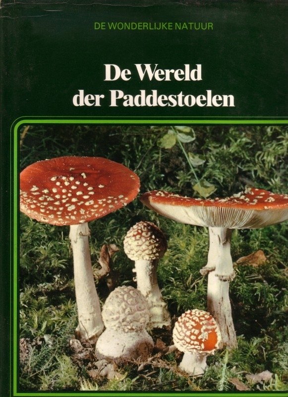 Kokkeler e.a. - De wonderlijke natuur.De Wereld der Paddestoelen