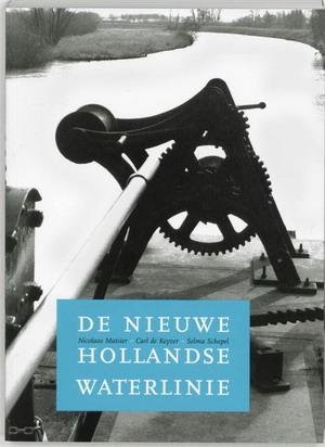 MATSIER,NICOLAAS, CARL DE KEYZER & SELMA SCHEPEL. - De nieuwe Hollandse waterlinie.