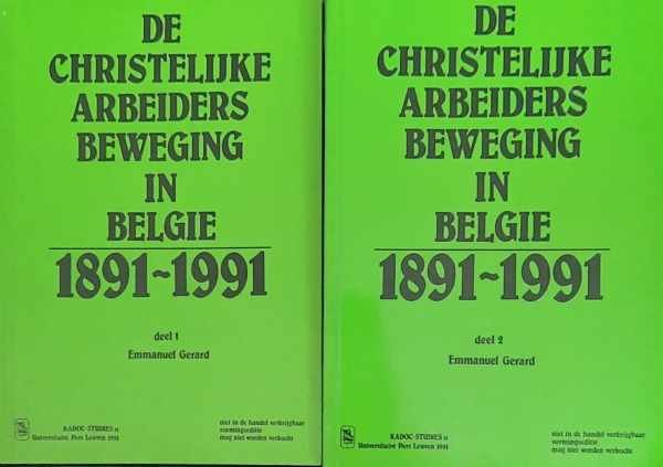 GERARD Emmanuel (red.) - De christelijke arbeidersbeweging in België 1891-1991 (delen 1 en 2)
