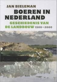 Bieleman - Boeren in Nederland / geschiedenis van de Landbouw 1500-2000