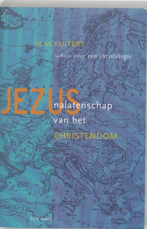 H.M. Kuitert - Jezus: nalatenschap van het christendom