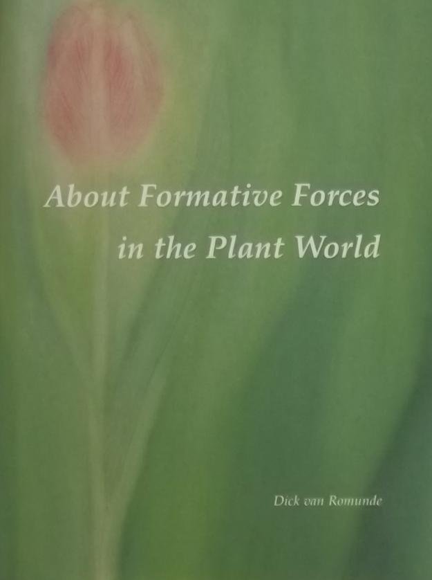 Romunde, Dick van. - About Formative Forces in the Plant World