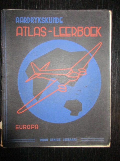 Eenige Leraars - Aardrykskunde Atlas-Leerboek Europa