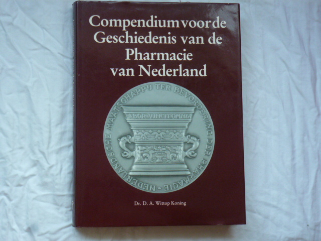 Koning, DA Wittop - Compendium voor de Geschiedenis van Pharmacie van Nederland