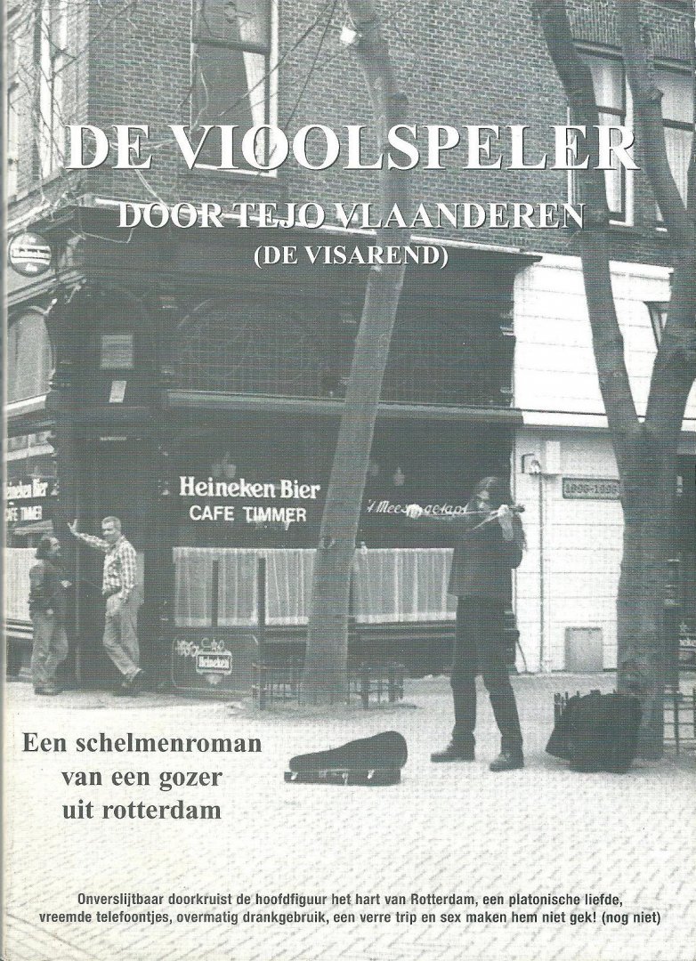 Vlaanderen, Tejo - De vioolspeler : roman : schelmenroman van een gozer uit Rotterdam / door Tejo Vlaanderen (De visarend)