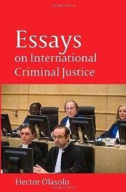 Olasolo, Héctor - Essays on International Criminal Justice.