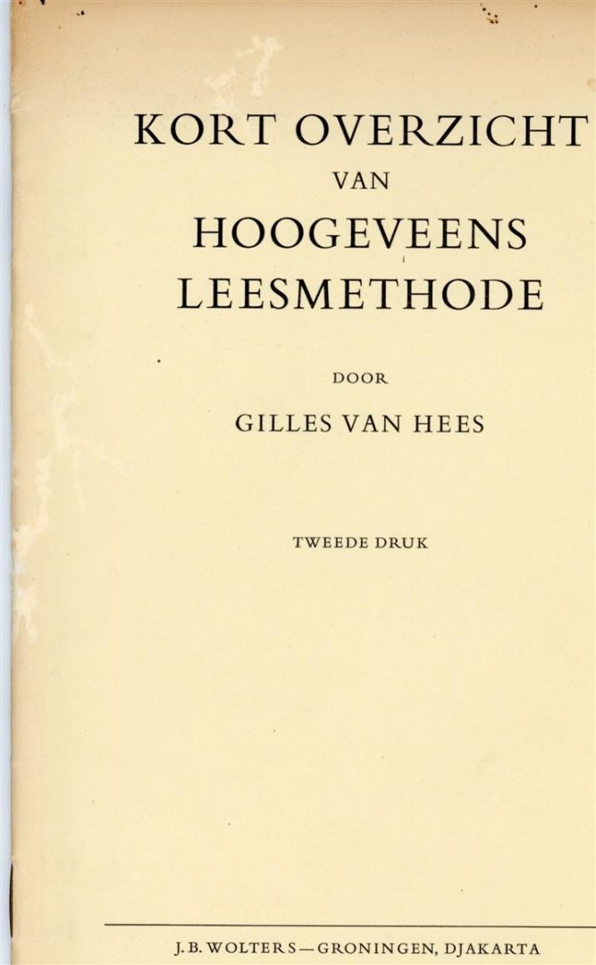 Hees. Gilles van - Kort overzicht van hoogeveens leesmethode.