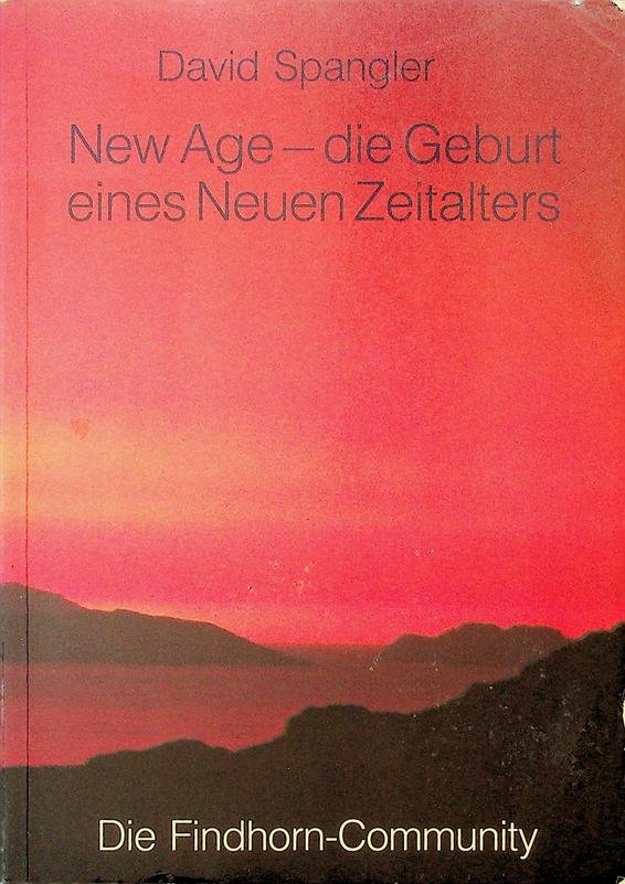 Spangler, David - New Age - die Geburt eines neuen Zeitalters